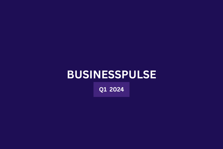 BUSINESS PULSE First Quarter 2024